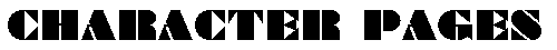 CHARACTER PAGES
